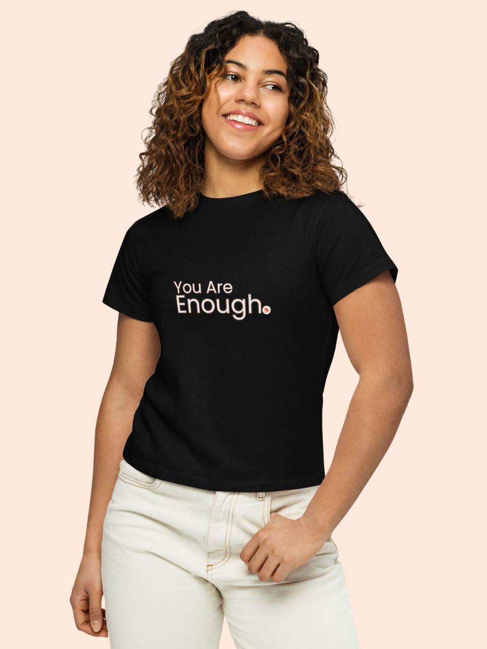 Women’s You Are Enough High Waisted T-Shirt