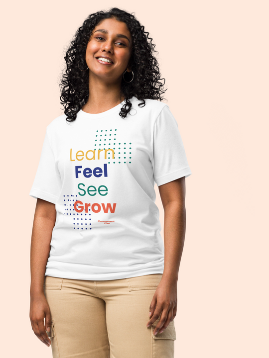 Learn Feel See Grow T-Shirt