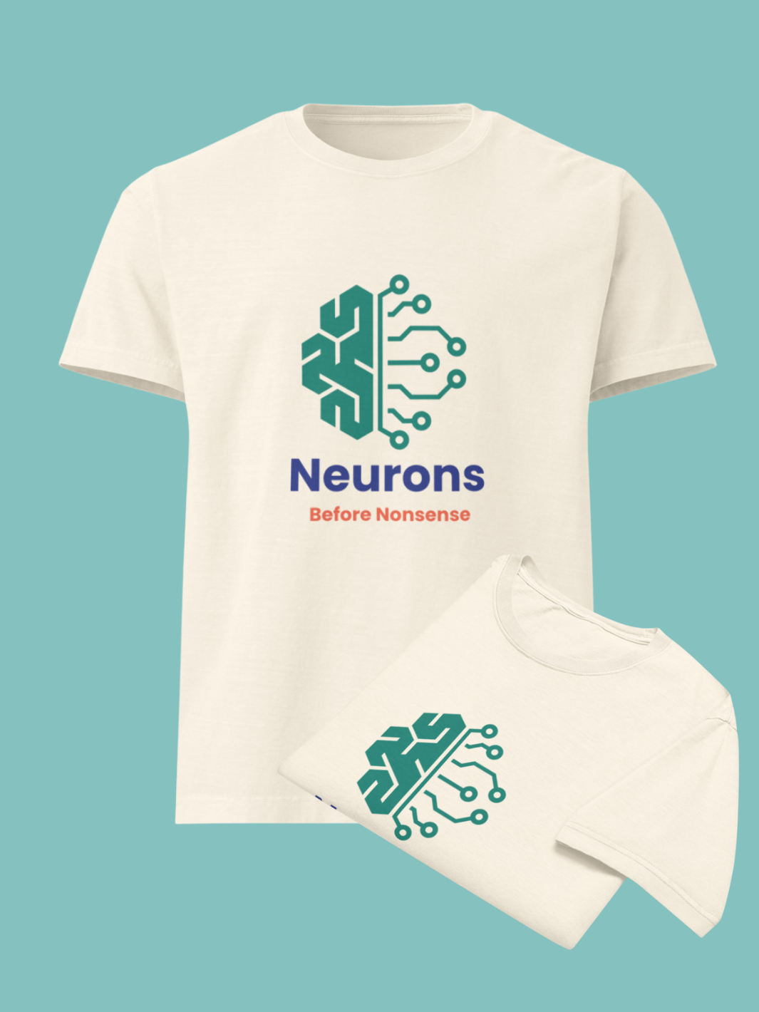 Neurons Before Nonsense Unisex Oversized T-shirt
